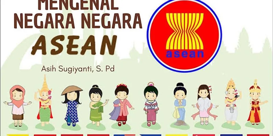 10 Negara apa saja yang masuk sebagai anggota ASEAN?