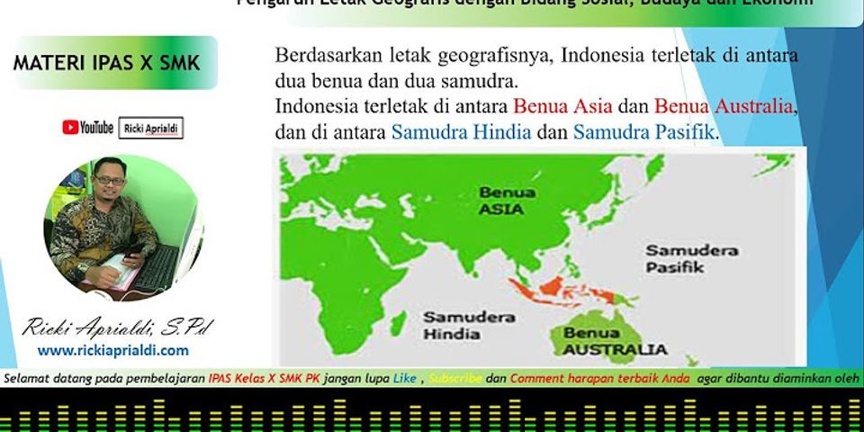 2 Apa saja contoh pengaruh letak geografis Indonesia terhadap kehidupan sosial budaya masyarakat?
