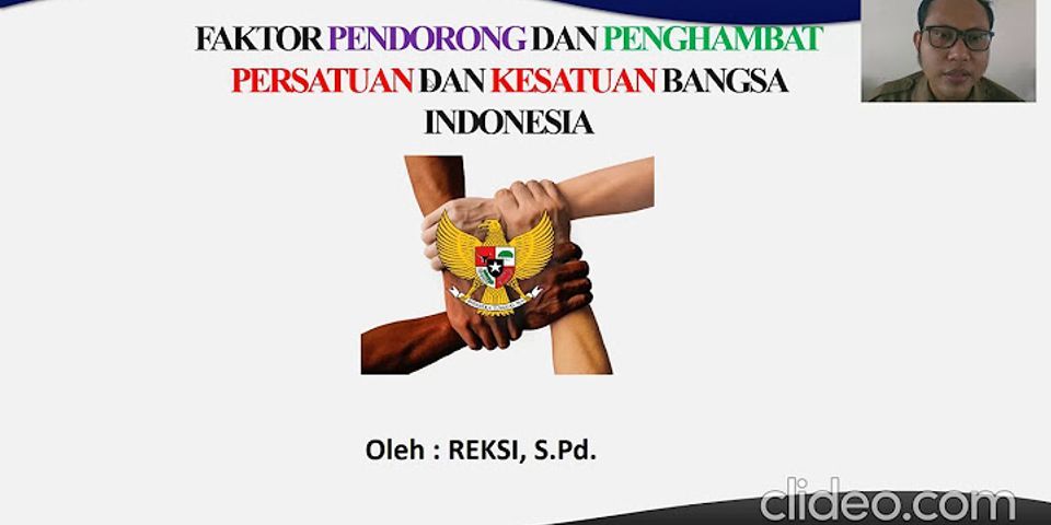4 Apa saja faktor-faktor yang menghambat persatuan dan kesatuan bangsa Indonesia?