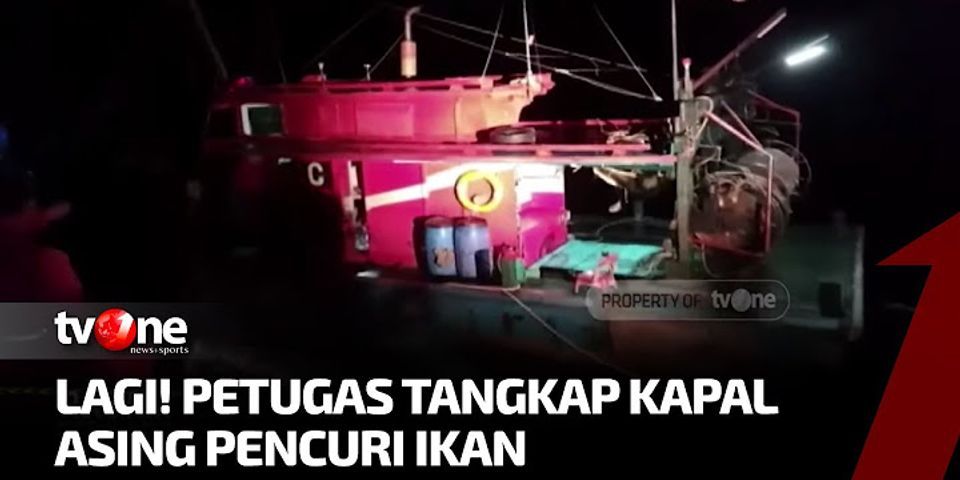 Bagaimana agar kekayaan laut Indonesia bisa terjaga dari pencuri nelayan asing?