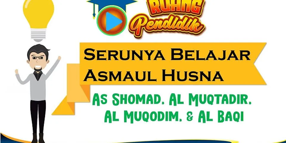 Bagaimana cara kita untuk meneladani Al-Asmaul Husna?
