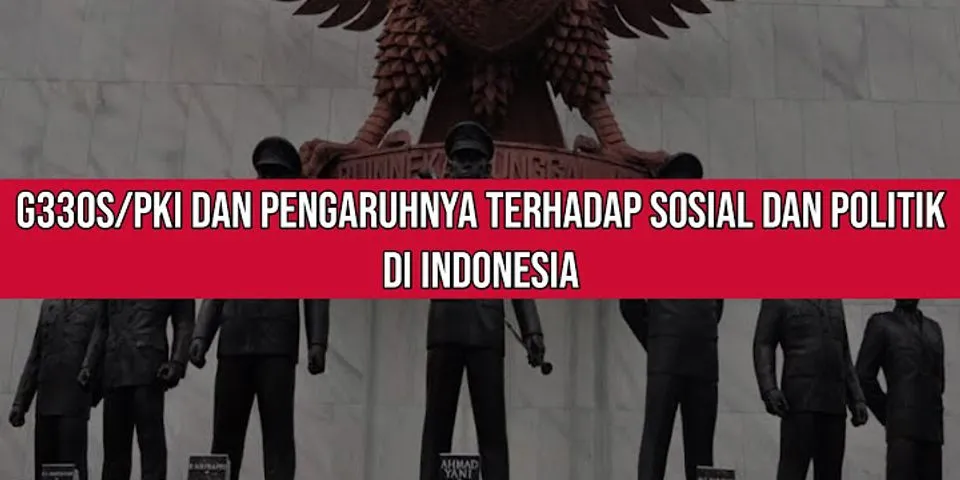 Bagaimana dampak dari peristiwa G30S/PKI bagi bangsa Indonesia