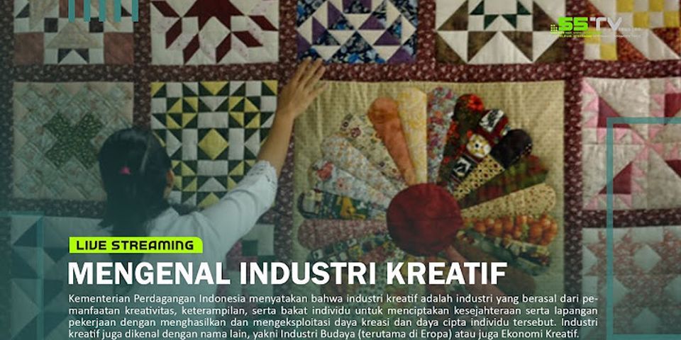 Bagaimana pandanganmu terkait dengan perkembangan industri kreatif di Indonesia saat ini