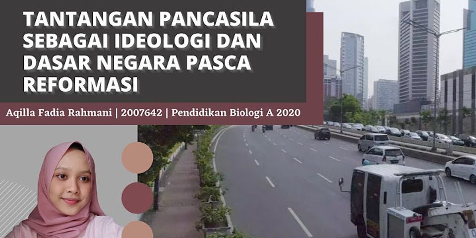 Bagaimana tantangan bangsa Indonesia dalam menerapkan Pancasila sebagai dasar negara pada masa reformasi?