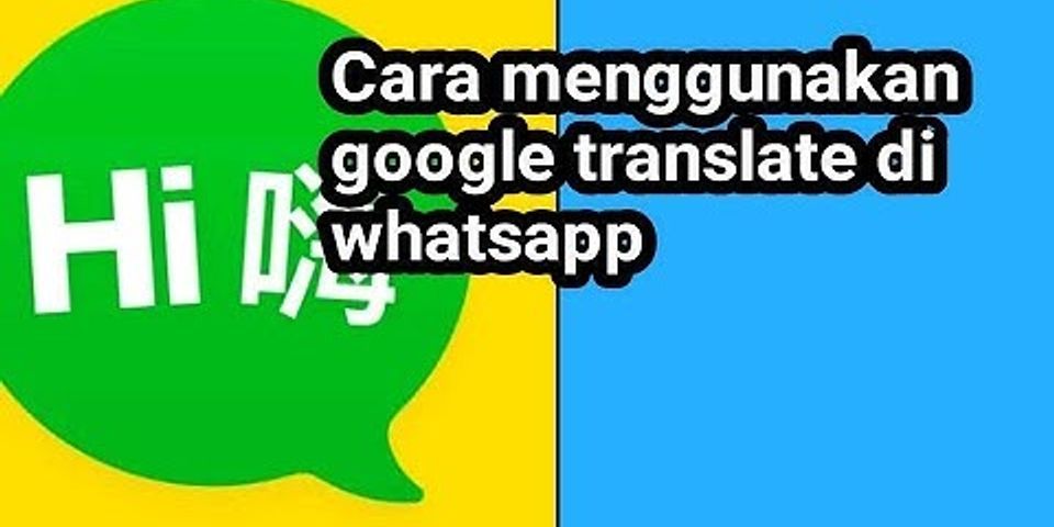 Cara menggunakan Google Translate di wa