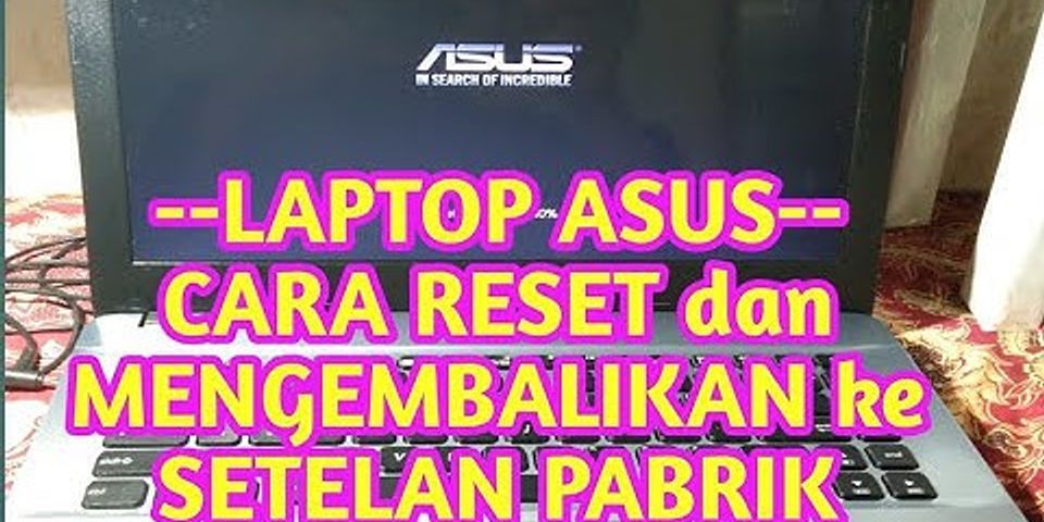 Cara reset Laptop ASUS Windows 7