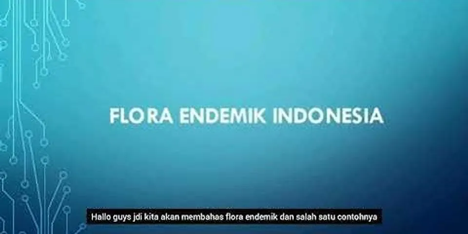 Flora jenis apa yang tidak terdapat di Indonesia?