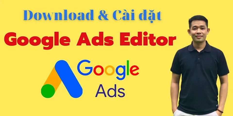 Google Ads Editor download for Windows