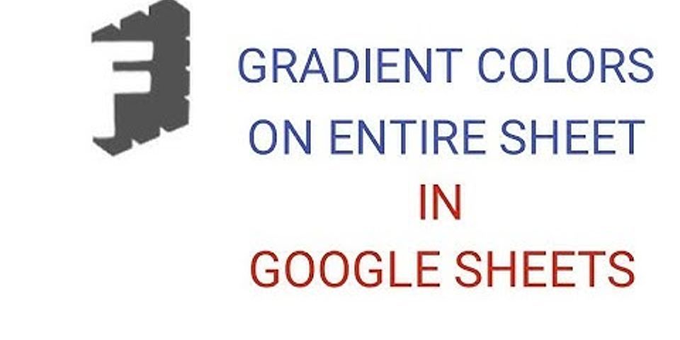 Gradient Google Sheets