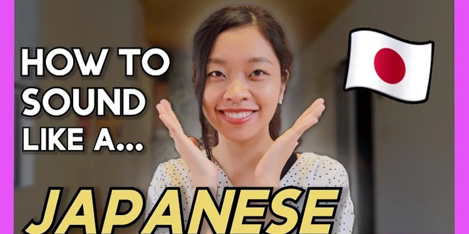 How do you get a Japanese accent?