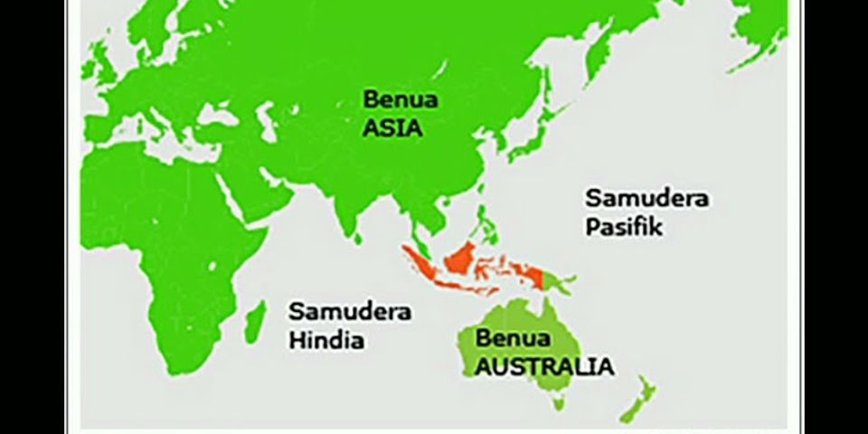 Indonesia berada diantara dua benua Asia dan benua Australia Apa keuntungan letak tersebut bagi Indonesia?