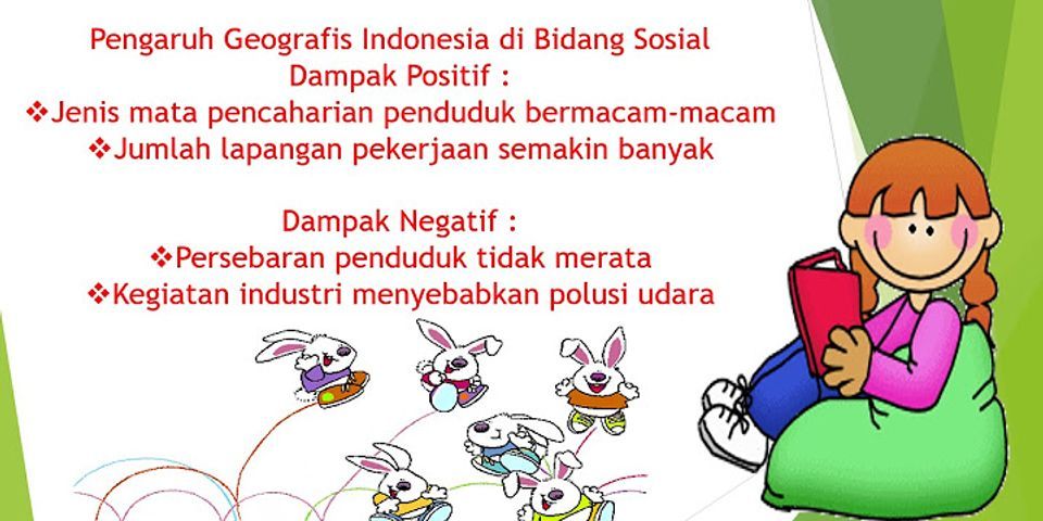 Mengapa letak geografis memberi pengaruh bagi Indonesia baik secara sosial ekonomi maupun budaya?