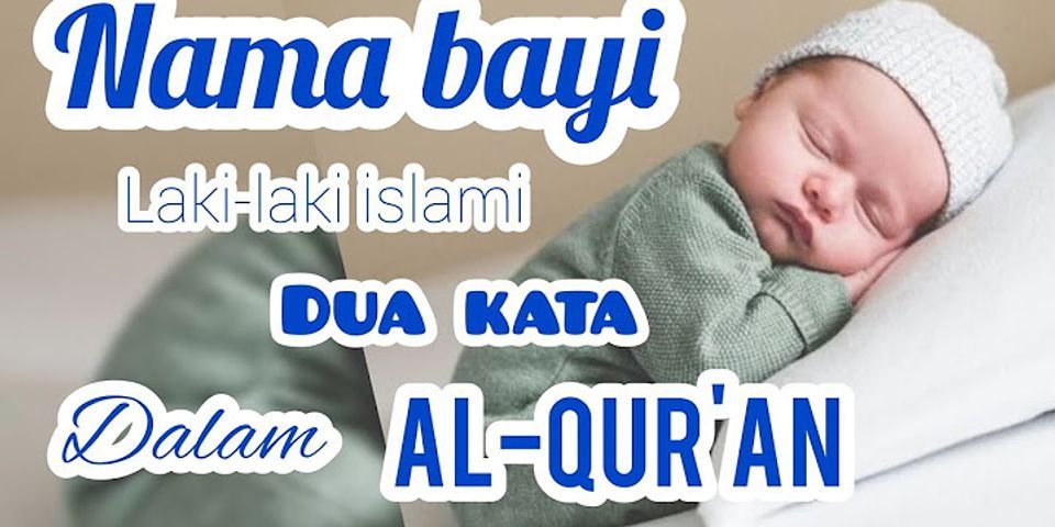 Nama bayi laki-laki Islam 2 Kata dalam Al Quran
