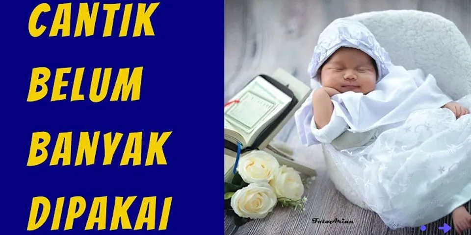 Rangkaian nama bayi perempuan islami yang cantik 2 kata