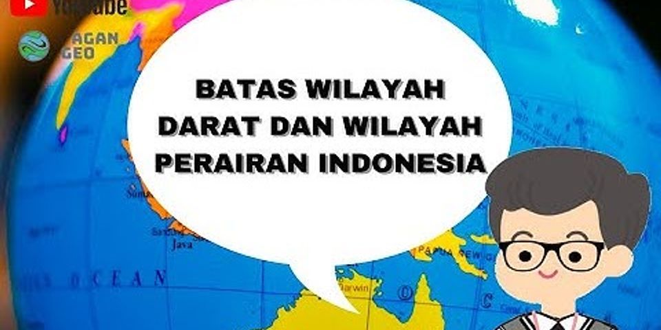 Sebutkan batas batas negara Indonesia sebelah utara berbatasan dengan apa saja?