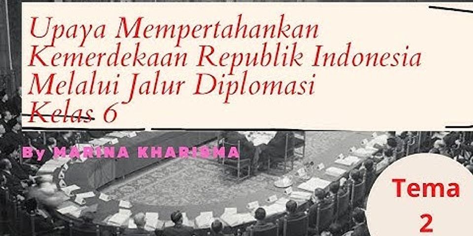 Upaya yang dilakukan bangsa indonesia untuk mendapatkan pengakuan kemerdekaan adalah